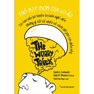 Trò Bịp Bợm Của Lo Âu - The Worry Trick