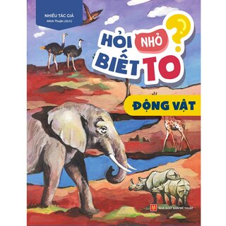 Hỏi Nhỏ Biết To - Động Vật