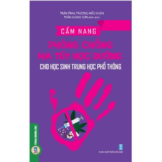 Cẩm Nang Phòng Chống Ma Túy Học Đường Cho Học Sinh Trung Học Phổ Thông