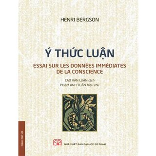 Ý Thức Luận - Khảo Luận Về Các Dữ Kiện Trực Tiếp Của Ý Thức