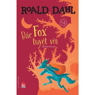 Bác Fox Tuyệt Vời - Roald Dahl