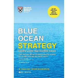 Blue Ocean Strategy - Chiến Lược Đại Dương Xanh (Bìa Cứng)