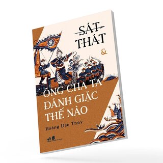 Sát Thát Và Ông Cha Ta Đánh Giặc Thế Nào