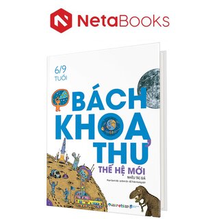 Bách Khoa Thư Thế Hệ Mới (Bìa Cứng)