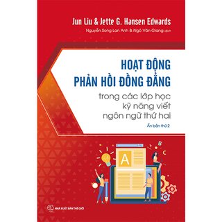 Hoạt Động Phản Hồi Đồng Đẳng Trong Các Lớp Học Kỹ Năng Viết Ngôn Ngữ Thứ Hai