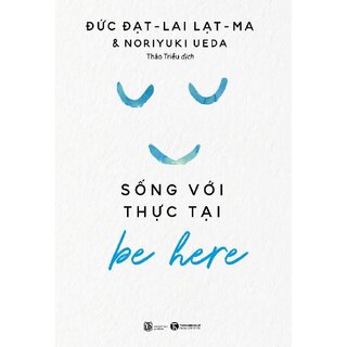 Be here - Sống với thực tại