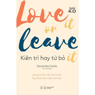 Love It Or Leave It - Kiên Trì Hay Từ Bỏ
