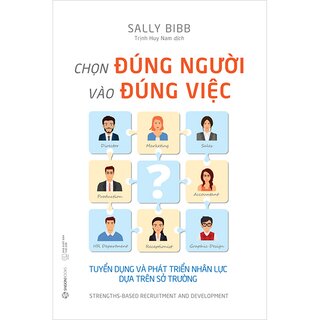 Chọn Đúng Người Vào Đúng Việc