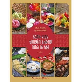 Bánh Việt Truyền Thống Mùa Lễ Hội (Bìa mềm)