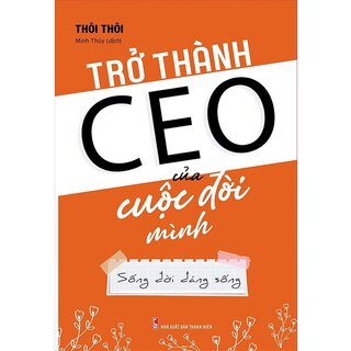 Trở Thành CEO Của Cuộc Đời Mình