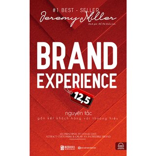 Brand Experience 12,5 Nguyên Tắc Gắn Kết Khách Hàng Với Thương Hiệu