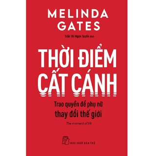 Thời Điểm Cất Cánh: Trao Quyền Để Phụ Nữ Thay Đổi Thế Giới