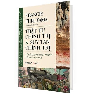 Trật Tự Chính Trị Và Suy Tàn Chính Trị (Bìa Cứng)