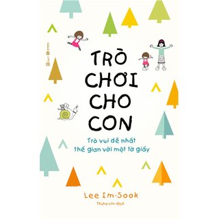 Trò Chơi Cho Con: Trò Vui Dễ Nhất Thế Gian Với Một Tờ Giấy