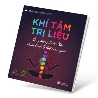 Khí Tâm Trị Liệu - Ứng Dụng Luân Xa Chữa Lành 5 Thể Con Người