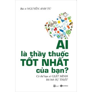 Ai Là Thầy Thuốc Tốt Nhất Của Bạn