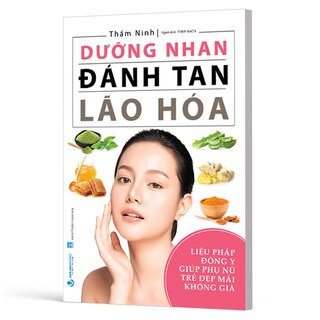 Dưỡng Nhan Đánh Tan Lão Hóa