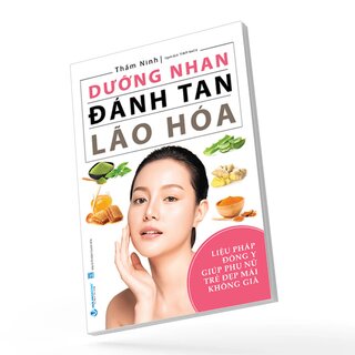 Dưỡng Nhan Đánh Tan Lão Hóa