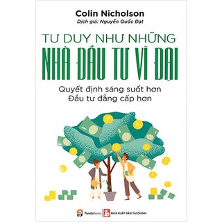 Tư Duy Như Những Nhà Đầu Tư Vĩ Đại