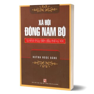 Xã Hội Đông Nam Bộ Từ Khởi Thuỷ Đến Đầu Thế Kỷ XXI