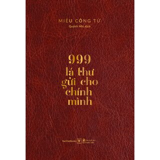 999 Lá Thư Gửi Cho Chính Mình - Ấn Bản Kỷ Niệm Năm 2021 (Bìa Cứng)