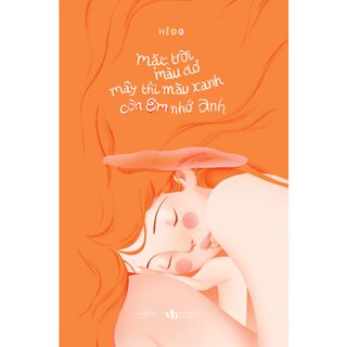 Mặt Trời Màu Đỏ, Mây Thì Màu Xanh, Còn Em Nhớ Anh - Tặng Kèm Bookmark + 3 Postcard