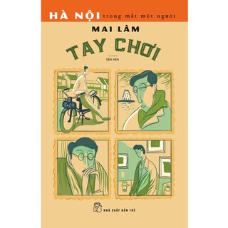 Hà Nội Trong Mắt Một Người - Tay Chơi