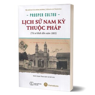Lịch Sử Nam Kỳ Thuộc Pháp - Từ Sơ Khởi Đến Năm 1883