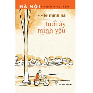 Hà Nội Trong Mắt Một Người - Tuổi Ấy Mình Yêu