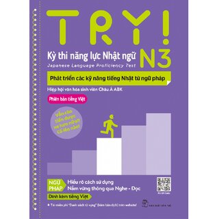 Try! Thi Năng Lực Nhật Ngữ N3 - Phát Triển Các Kỹ Năng Tiếng Nhật Từ Ngữ Pháp (Phiên Bản Tiếng Việt)