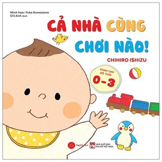 Ehon Ăn Ngon - Ngủ Ngoan - Chơi Vui: Cả Nhà Cùng Chơi Nào!