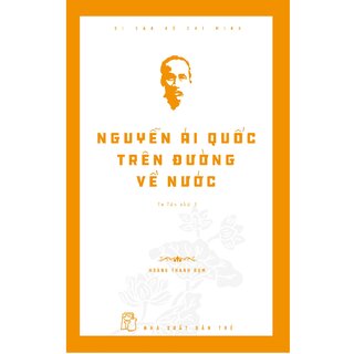 Di Sản Hồ Chí Minh - Nguyễn Ái Quốc Trên Đường Về Nước