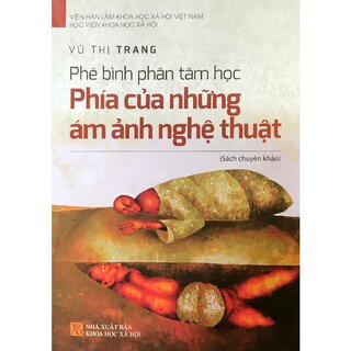 Phê Bình Phân Tâm Học - Phía Của Những Ám Ảnh Nghệ Thuật