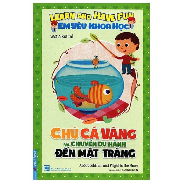 Em Yêu Khoa Học - Chú Cá Vàng Và Chuyến Du Hành Đến Mặt Trăng - Sanja Matijasevi | NetaBooks