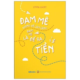 Đam Mê Không Để Làm Cảnh - Đam Mê Là Để Ra Tiền