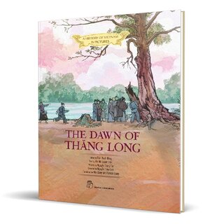 A History of Vietnam in Pictures - The Dawn Of Thăng Long (Hardcover)