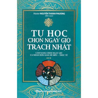 Tự Học Chọn Ngày Giờ Trạch Nhật