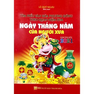 Tìm Hiểu Văn Hóa Phương Đông Theo Quan Niệm Xưa - Ngày Tháng Năm Của Người Xưa 2021