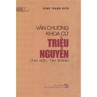 Văn Chương Khoa Cử Triều Nguyễn (Thi Hội, Thi Đình)