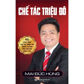 Chế Tác Triệu Đô - M5 Công Thức Chế Tác Triệu Đô Trong Ngành Môi Giới Bất Động Sản