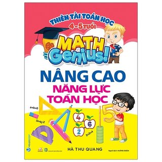 Thiên Tài Toán Học (4 - 5 Tuổi) - Nâng Cao Năng Lực Toán Học