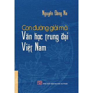 Con Đường Giải Mã Văn Học Trung Đại Việt Nam