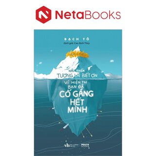 Hãy Khiến Tương Lai Biết Ơn Vì Hiện Tại Bạn Đã Cố Gắng Hết Mình