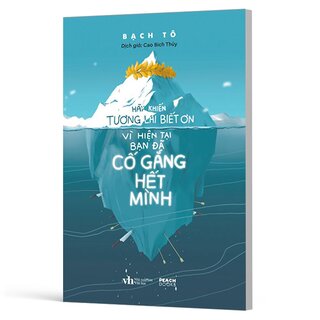 Hãy Khiến Tương Lai Biết Ơn Vì Hiện Tại Bạn Đã Cố Gắng Hết Mình