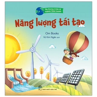 Yêu Thương Và Bảo Vệ Hành Tinh Xanh - Năng Lượng Tái Tạo