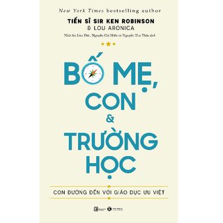 Bố Mẹ, Con Và Trường Học: Con Đường Đến Với Giáo Dục Ưu Việt