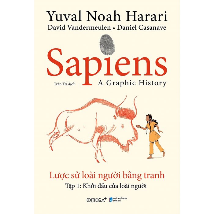 Sapiens - Lược Sử Loài Người Bằng Tranh - Tập 1: Khởi Đầu Của Loài Người
