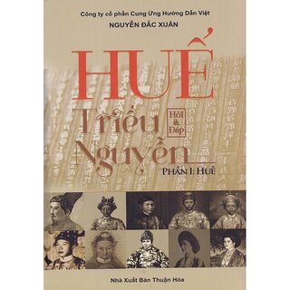 Huế - Triều Nguyễn: Hỏi Và Đáp (Bộ 2 Tập)