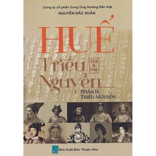 Huế - Triều Nguyễn: Hỏi Và Đáp (Bộ 2 Tập)