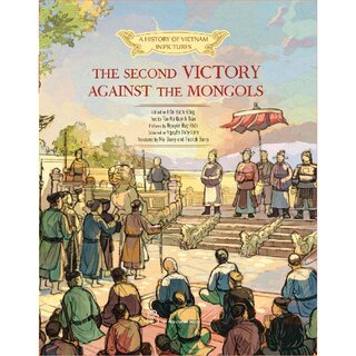 A History of Vietnam in Pictures (In colour) - The Second Victory Against The Mongols